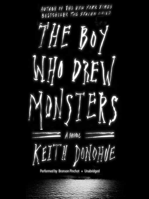 Title details for The Boy Who Drew Monsters by Keith Donohue - Available